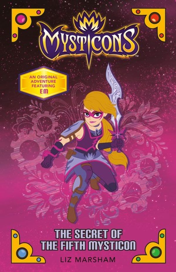 Cover Art for 9781250165008, Mysticons: The Secret of the Fifth Mysticon by Liz Marsham
