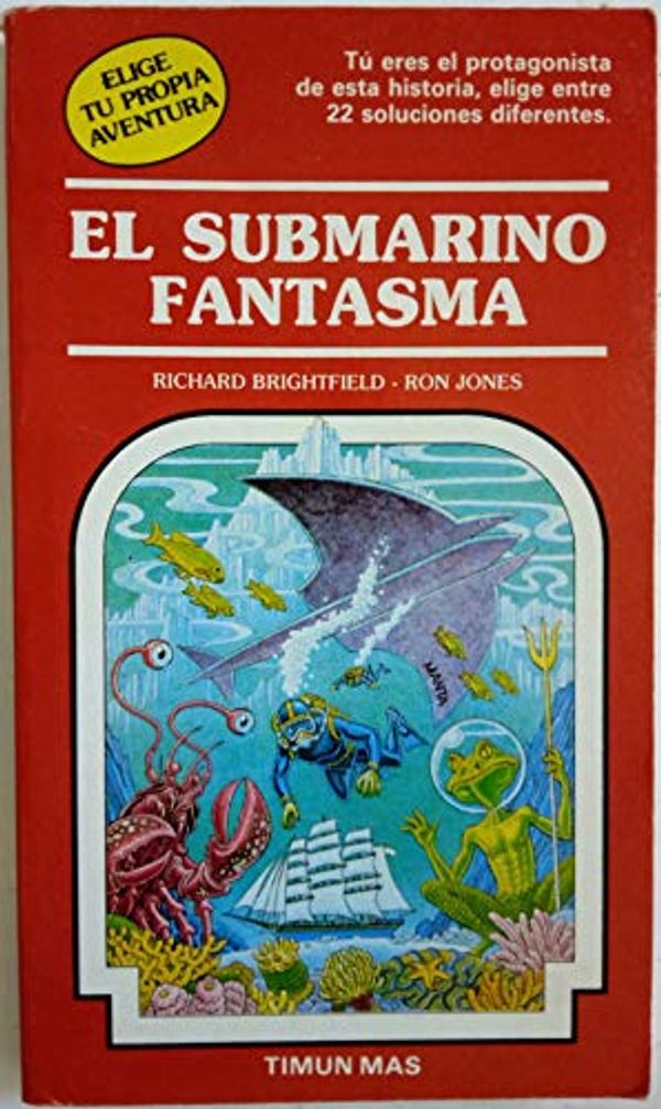 Cover Art for 9788471767479, El Submarino Fantasma/the Phantom Submarine: Elije Tu Propia Aventura by Rick Brightfield