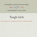 Cover Art for 9780812234664, Tough Girls by Sherrie A. Inness