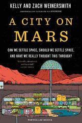 Cover Art for 9780241454930, A City on Mars by Kelly And Zach Weinersmith