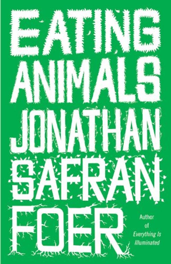 Cover Art for 9780316072670, Eating Animals by Jonathan Safran Foer