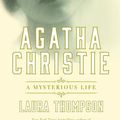 Cover Art for 9781643131511, Agatha Christie: A Mysterious Life by Laura Thompson