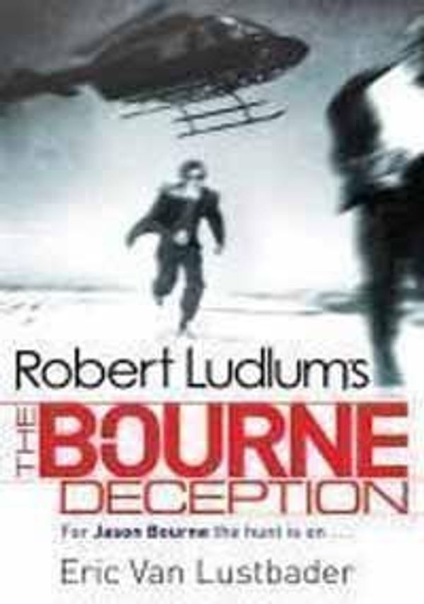 Cover Art for B0085A6DLW, Robert Ludlum'S The Bourne Deception by Eric Lustbader and Robert Van Ludlum