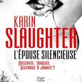 Cover Art for B08SGH585P, L'épouse silencieuse: La Crime Queen est de retour avec un nouvel opus! by Karin Slaughter