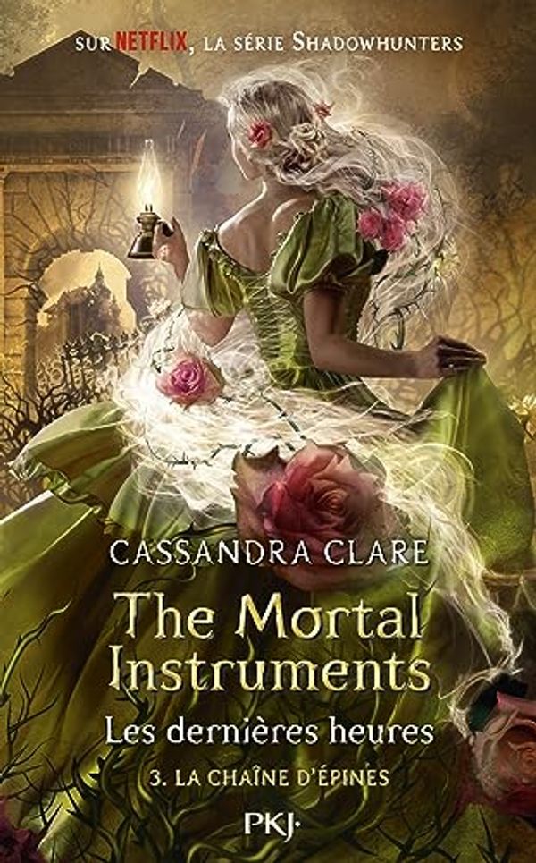 Cover Art for B0CHD7HN29, The Mortal Instruments, Les dernières heures - tome 03 : La chaîne d'épines (French Edition) by Cassandra Clare