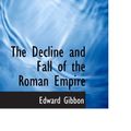 Cover Art for 9781113678874, The Decline and Fall of the Roman Empire by Edward Gibbon