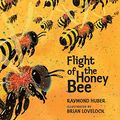 Cover Art for 9780763667603, Flight of the Honey Bee by Raymond Huber