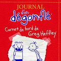 Cover Art for 9782020973564, Journal d'un dÃ©gonflÃ© : carnet de bord de Greg Heffley by Jeff Kinney