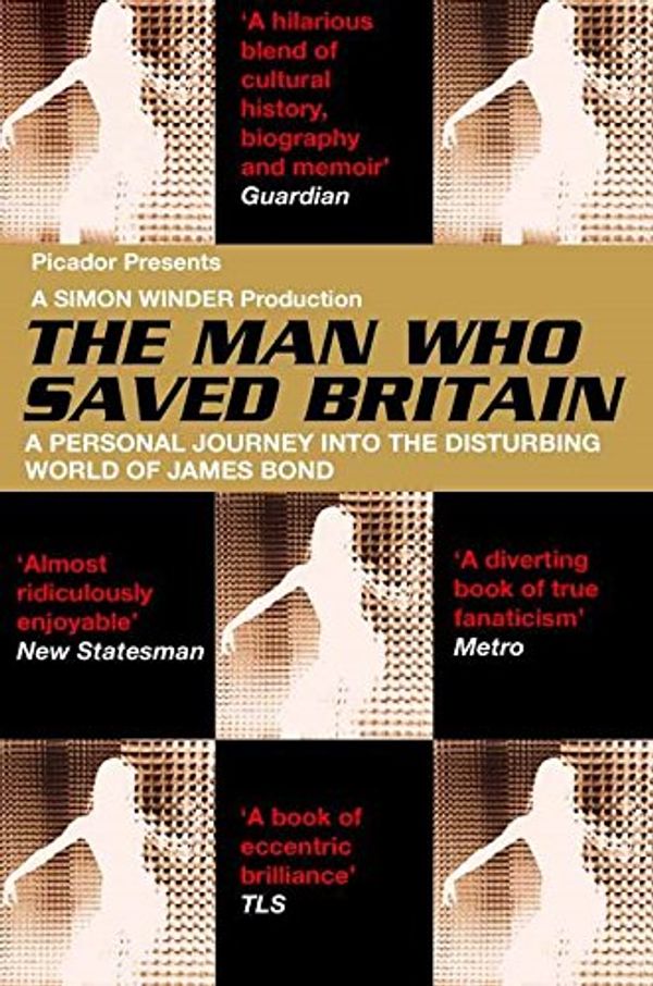 Cover Art for 9780330442466, The Man Who Saved Britain by Simon Winder