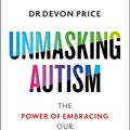Cover Art for 9781800960565, UNMASKING AUTISM by Devon Price