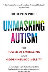 Cover Art for 9781800960565, UNMASKING AUTISM by Devon Price