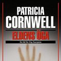 Cover Art for 9789172631823, Eldens öga : Ett fall för Kay Scarpetta: 9 by Patricia Cornwell