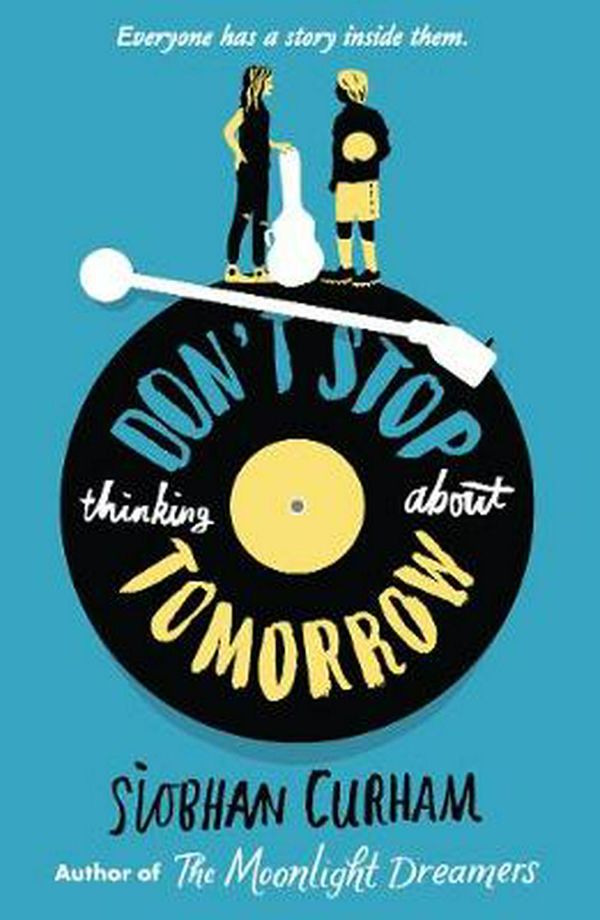 Cover Art for 9781406387803, Don't Stop Thinking About Tomorrow by Siobhan Curham