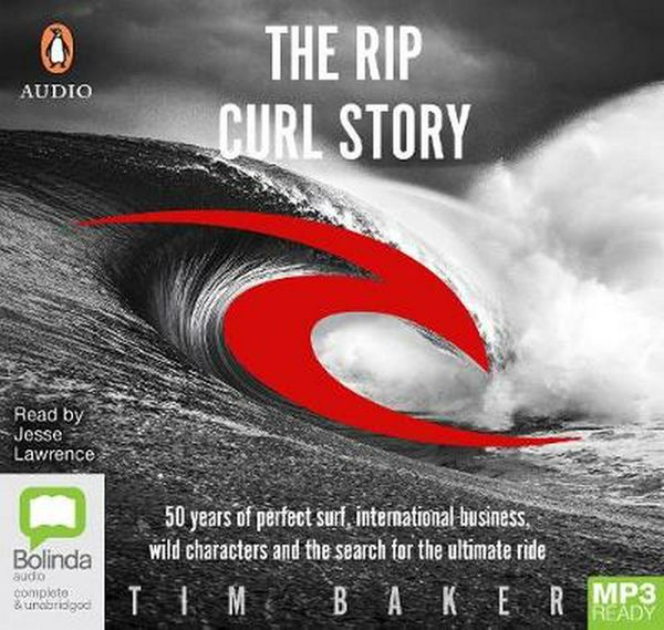 Cover Art for 9780655604372, The Rip Curl Story by Tim Baker