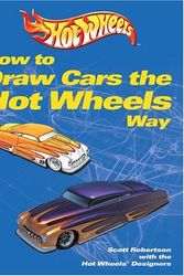 Cover Art for 9780760314807, How to Draw Cars the Hot Wheels Way by Scott Robertson