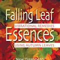 Cover Art for 9781594775529, Falling Leaf Essences by Grant R. Lambert