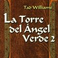 Cover Art for 9788448031770, La Torre del Ángel verde 2 by Tad Williams