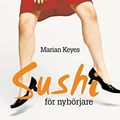 Cover Art for 9789113010595, Sushi for Nyborjare -- SWEDISH EDITION. SWEDEN by Marian Keyes