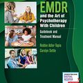 Cover Art for 9780826169952, Emdr and the Art of Psychotherapy With Children by Adler-tapia, Settle