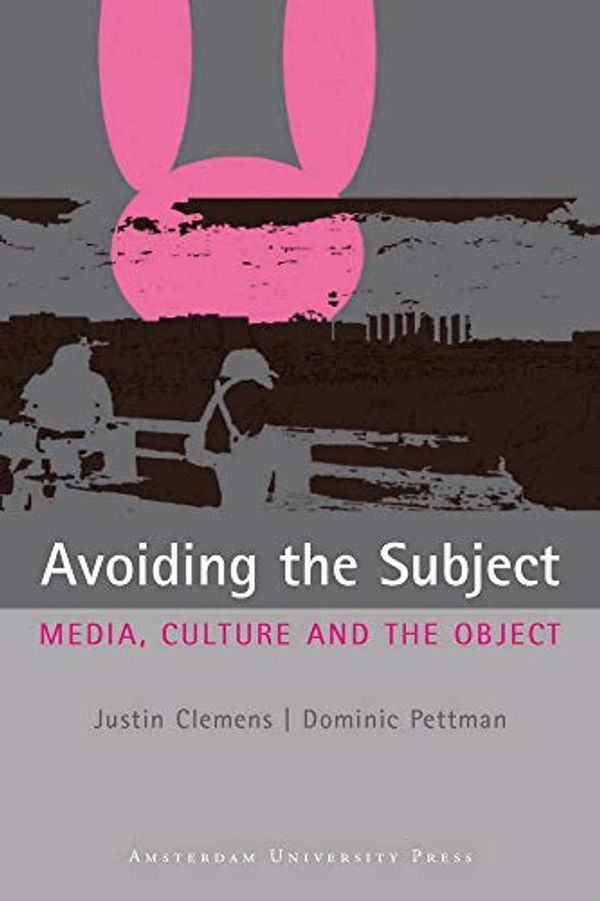 Cover Art for 9789048505883, Avoiding the Subject by Justin Clemens, Dominic Pettman