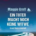 Cover Art for 9783462046380, Ein Toter macht noch keine Witwe: Scout Davis ermittelt by Maggie Groff