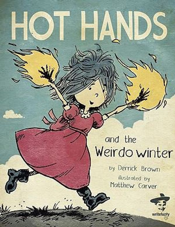 Cover Art for 9780984251520, Hot Hands and The Weirdo Winter by Derrick Brown