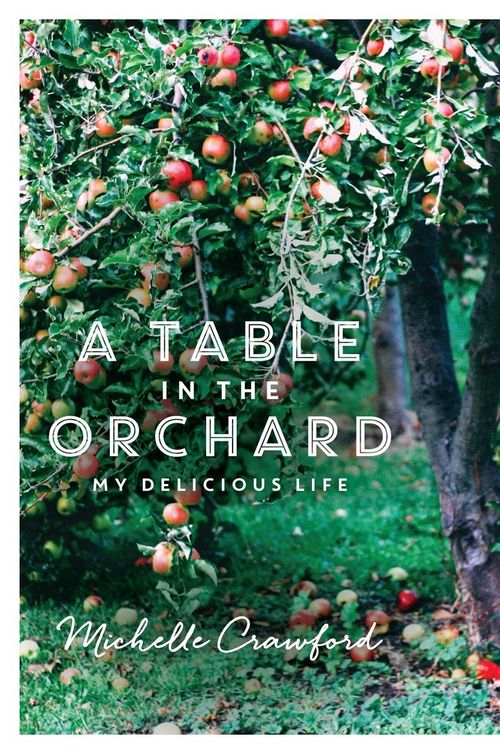 Cover Art for 9780857983626, A Table in the Orchard by Michelle Crawford