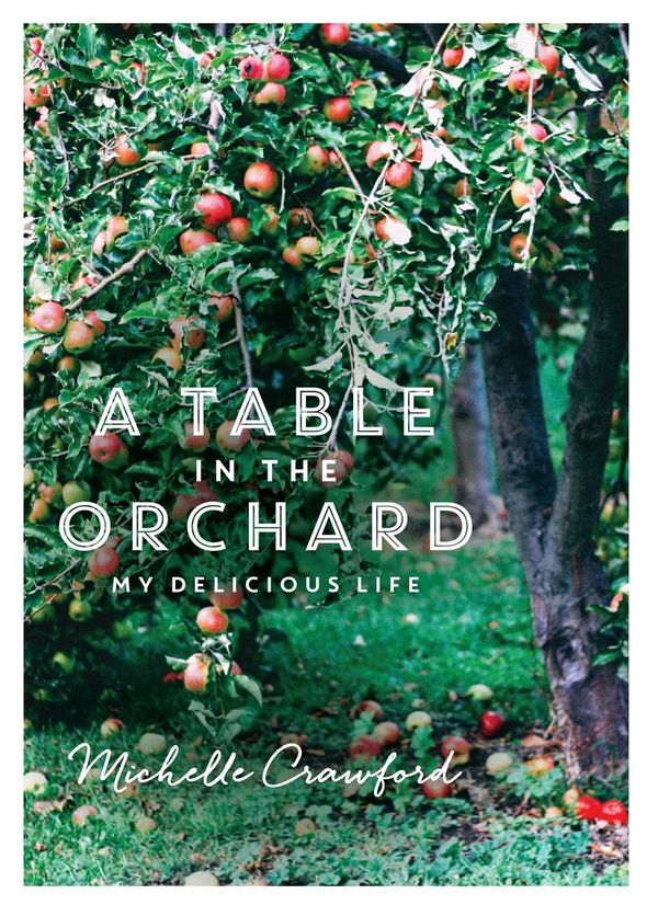 Cover Art for 9780857983626, A Table in the Orchard by Michelle Crawford