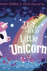 Cover Art for 9780241348925, Ten Minutes to Bed! Unicorns by Rhiannon Fielding