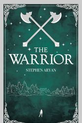 Cover Art for 9780857669582, The Warrior: Quest for Heroes, Book II by Stephen Aryan