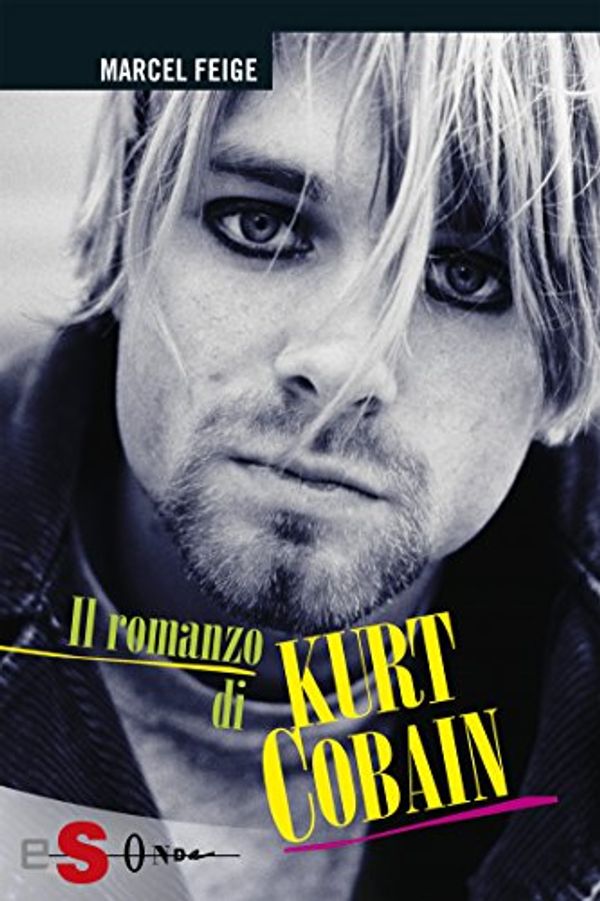Cover Art for B00W2UZBOQ, Il romanzo di Kurt Cobain (Italian Edition) by Marcel Feige