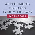 Cover Art for 8601404976209, Attachment-Focused Family Therapy Workbook by Daniel A. Hughes