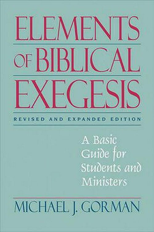 Cover Art for 9780801046407, Elements of Biblical Exegesis by Michael J. Gorman