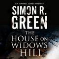 Cover Art for 9781448304424, The House on Widows Hill by Simon R. Green