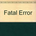 Cover Art for 9780753137185, Fatal Error by Michael Ridpath