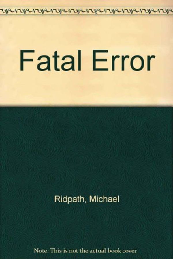 Cover Art for 9780753137185, Fatal Error by Michael Ridpath