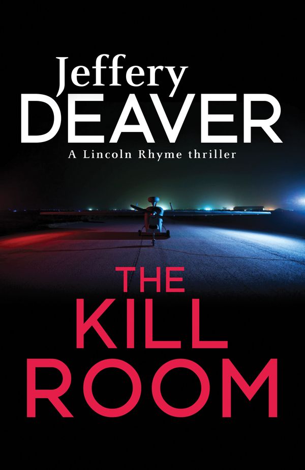 Cover Art for 9781444757361, The Kill Room: Lincoln Rhyme Book 10 by Jeffery Deaver