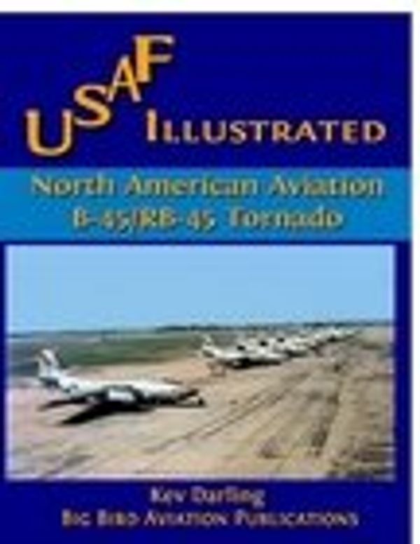 Cover Art for 9780955984020, North American B-45/RB-45 Tornado by Kev Darling