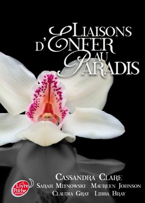 Cover Art for 9782013232784, Liaisons d'Enfer au Paradis by Sarah Mlynowski, Cassandra Clare, Maureen Johnson, Claudia Gray, Libba Bray