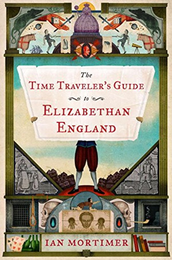 Cover Art for 9780670026074, The Time Traveler's Guide to Elizabethan England by Ian Mortimer