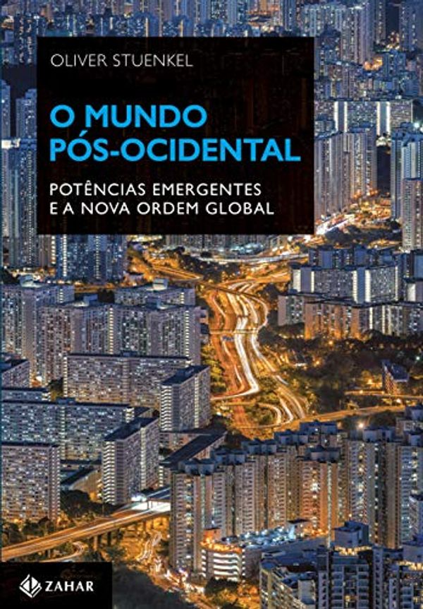 Cover Art for 9788537817629, O Mundo Pós-Ocidental. Potências Emergentes e a Nova Ordem Global (Português) by Oliver Stuenkel