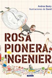 Cover Art for 9781644730362, Rosa Pionera, ingeniera  by Andrea Beaty