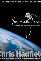 Cover Art for 9781447278603, You Are Here: Around the World in 92 Minutes by Chris Hadfield