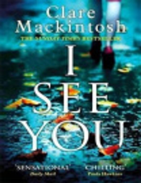 Cover Art for 9781365348365, I See You: A Thriller by Clare Mackintosh