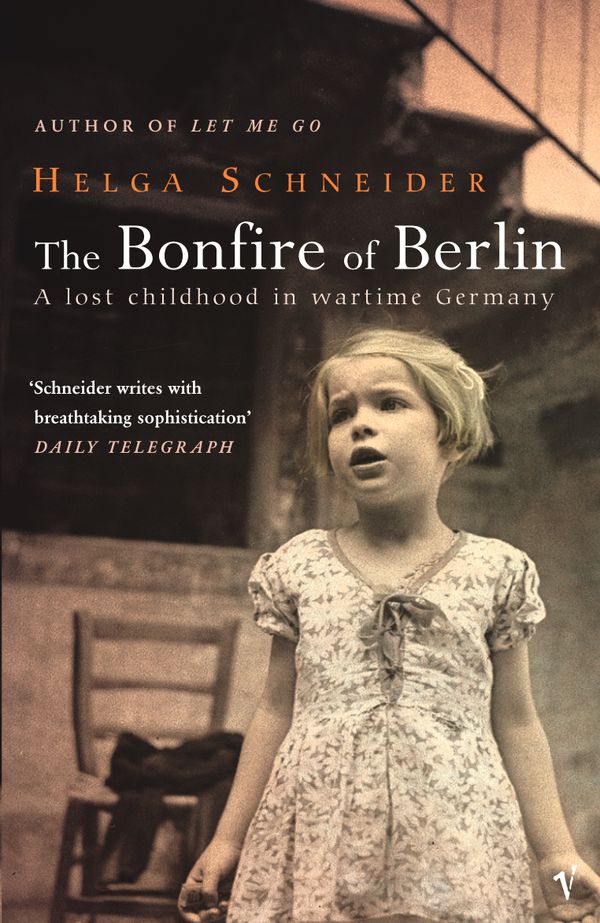Cover Art for 9780099443735, The Bonfire Of Berlin by Schneider,Helga