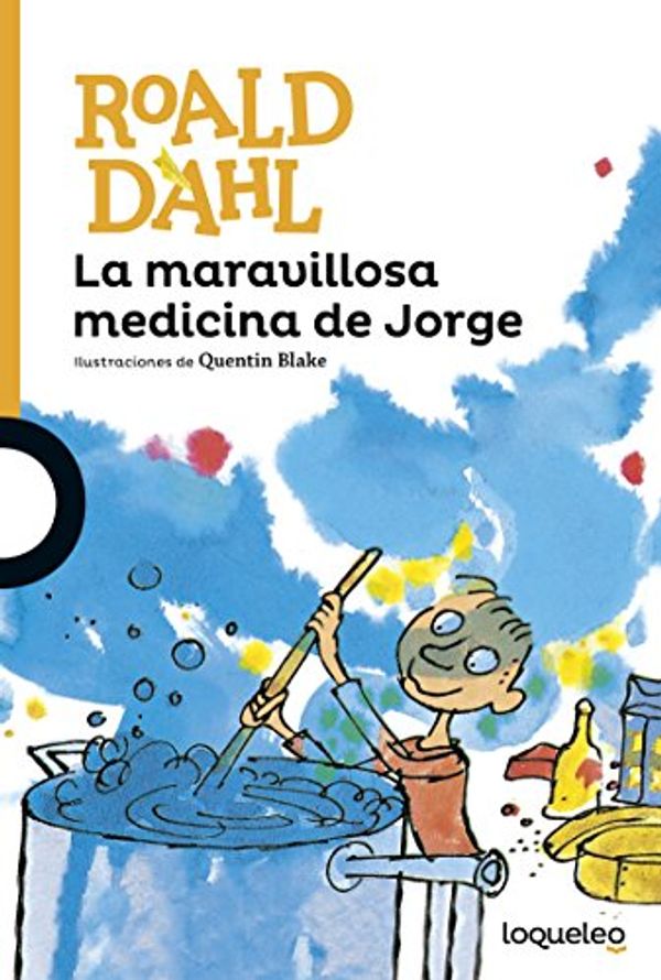 Cover Art for 9788491221234, Maravillosa medicina de Jorge, (La) by Roald Dahl