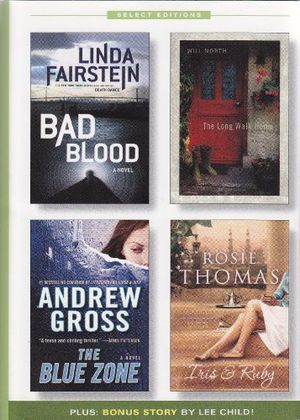Cover Art for B0035XOZ9G, Reader's Digest Select Editions: 2008, Vol. #2. Contains 4  books in 1:  Bad Blood; The Long Walk Home; The Blue Zone; Iris & Ruby; James Penny's New Identity by Fairstein Linda; North Will; Gross Andrew; Thomas Rosie