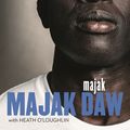 Cover Art for 9781760899653, Majak by Majak Daw, O'Loughlin, Heath