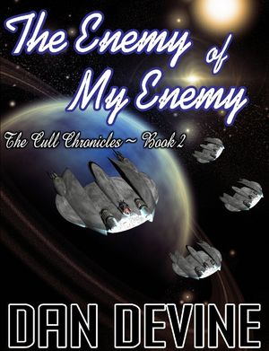 Cover Art for 9781921636882, The Cull Chronicles Book 2: The Enemy of My Enemy by Daniel Devine