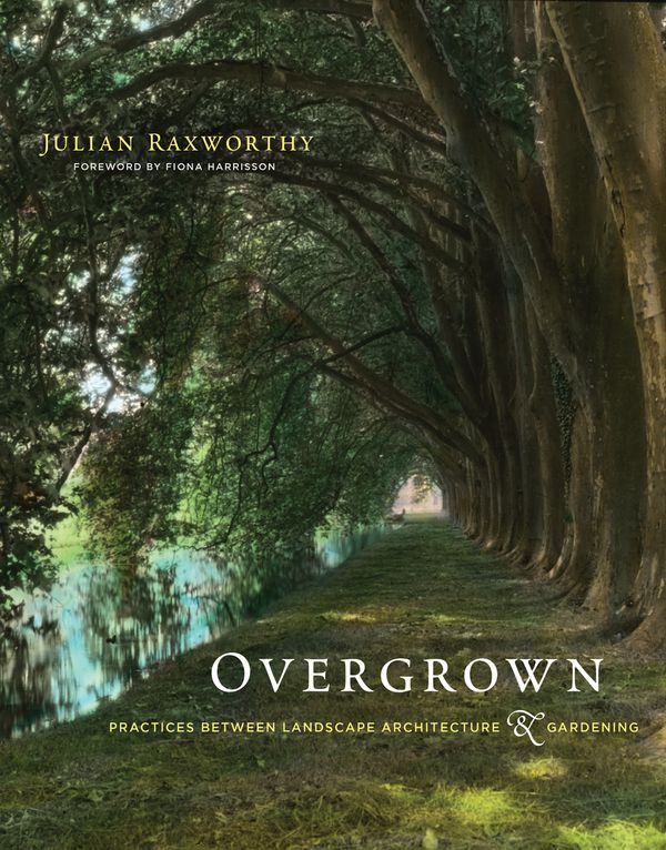 Cover Art for 9780262038539, Overgrown by Julian Raxworthy